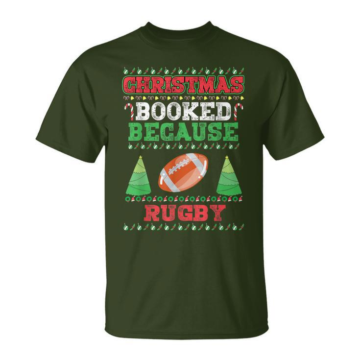 Christmas Booked Because Rugby Sport Lover Xmas T-Shirt