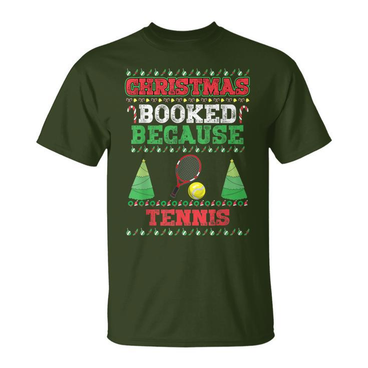 Christmas Booked Because Tennis Sport Lover Xmas T-Shirt