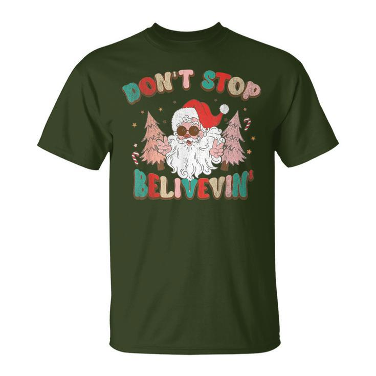 Don't Stop Believing Santa Claus Christmas Xmas Saying T-Shirt