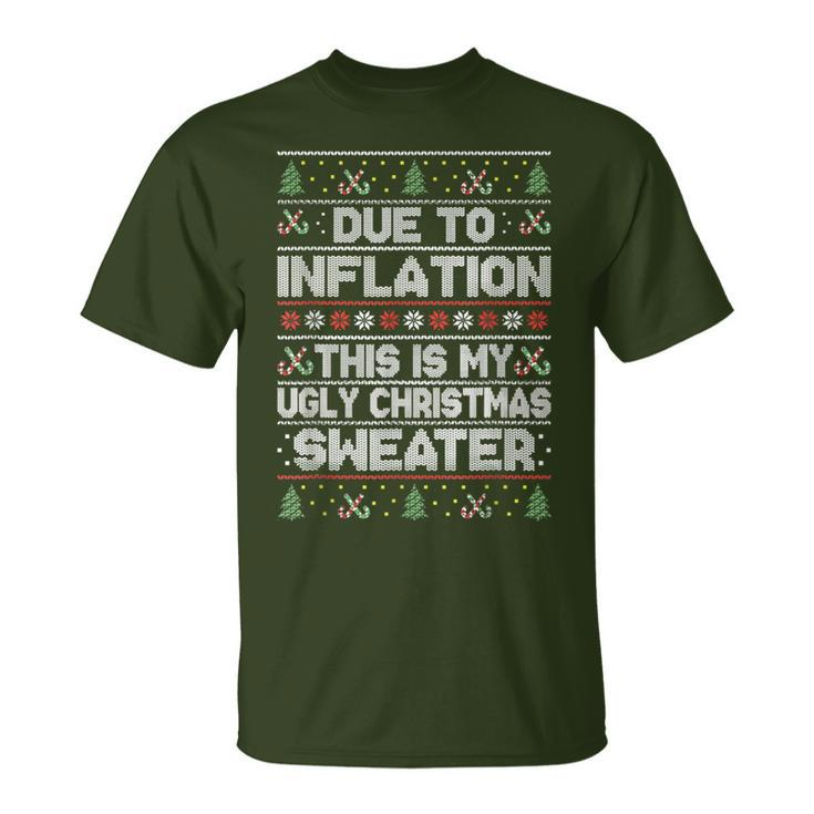 Due To Inflation This Is My Ugly Sweater Family Christmas T-Shirt