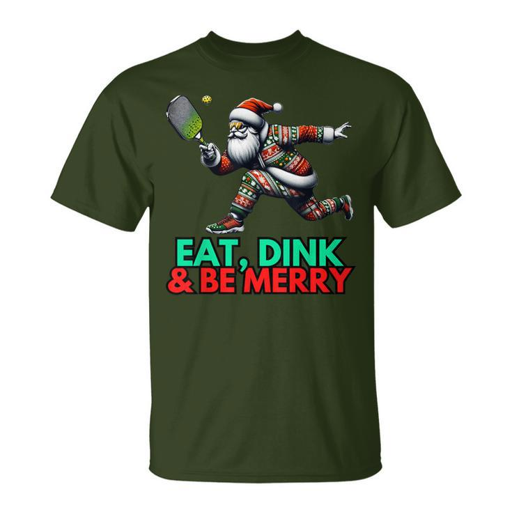 Eat Dink Be Merry Santa Claus Pickleball Christmas Xmas T-Shirt