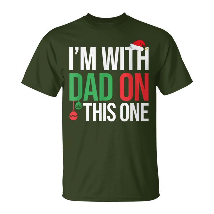 Family Christmas Pajamas Matching I'm With Dad On This One T-Shirt