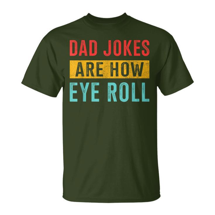 Dad Jokes Eye Roll For Fathers Day Birthday Christmas T-Shirt