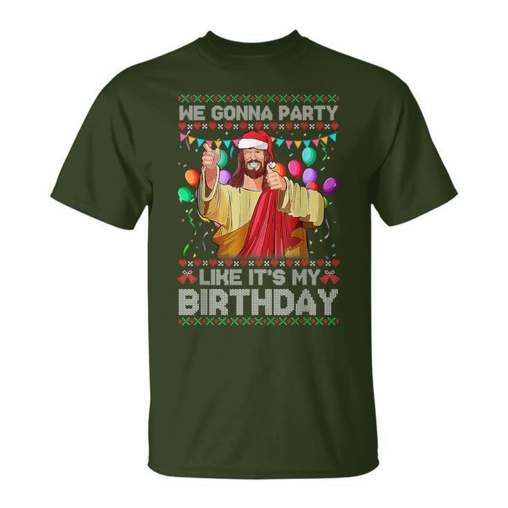 We Gonna Party Like It's My Birthday Ugly Christmas Sweater T-Shirt