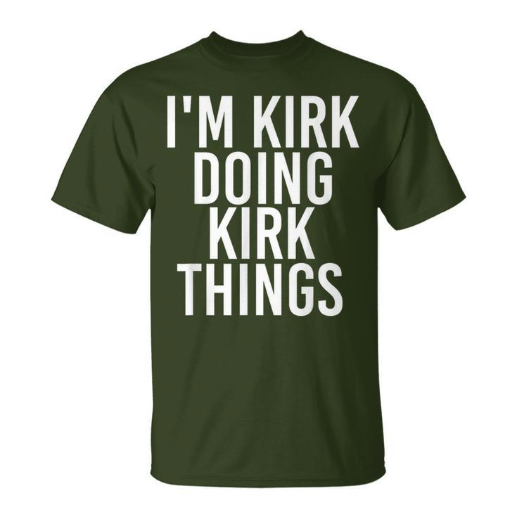 I'm Kirk Doing Kirk Things Christmas Idea T-Shirt