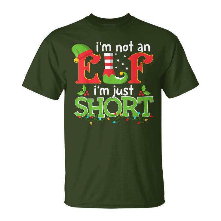 I'm Not An Elf I'm Just Short Merry Christmas Elf Xmas T-Shirt