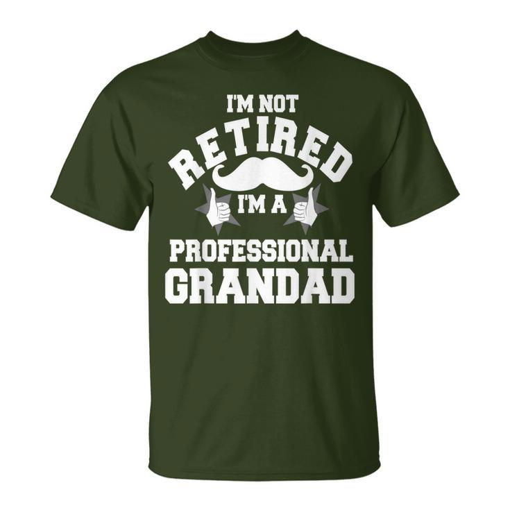 I'm Not Retired A Professional Grandad Fathers Christmas Day T-Shirt