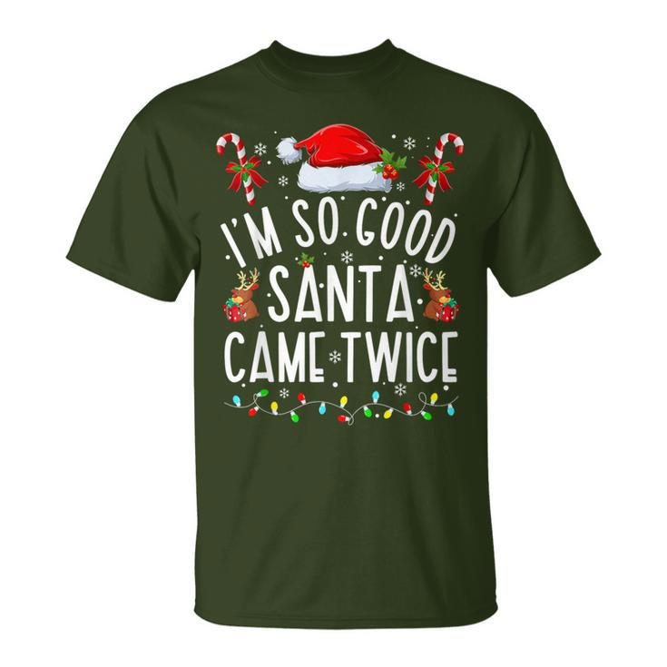 I'm So Good Santa Came Twice Santa Christmas Pajama T-Shirt