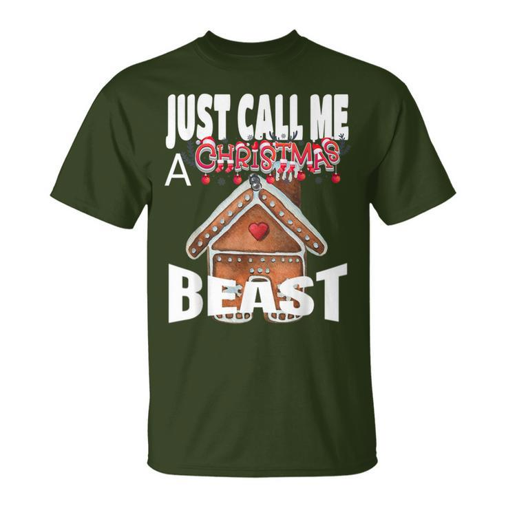 Just Call A Christmas Beast With Cute Ginger Bread House T-Shirt