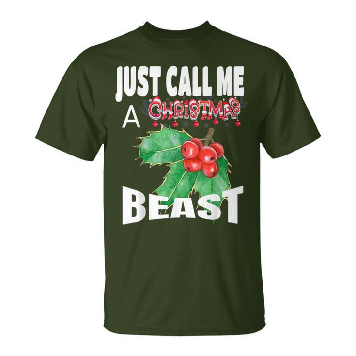 Just Call A Christmas Beast With Cute Holly Leaf T-Shirt