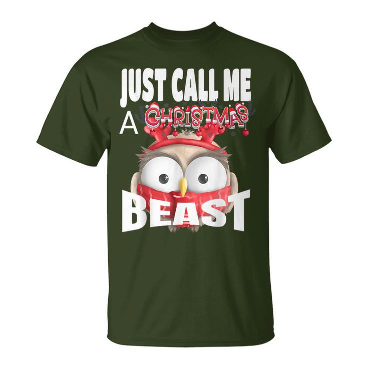 Just Call A Christmas Beast With Cute Little Owl T-Shirt