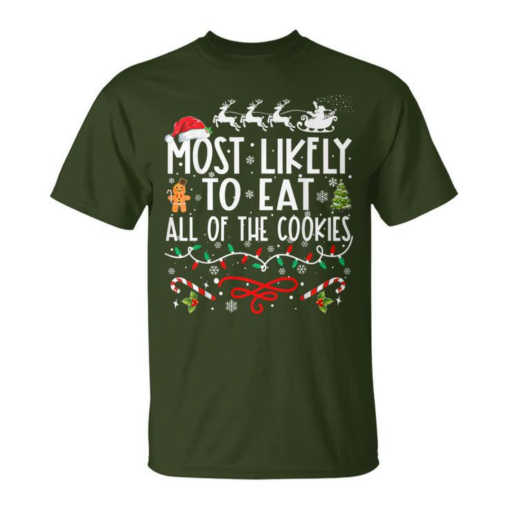 Most Likely To Eat All Of The Cookies Family Christmas T-Shirt