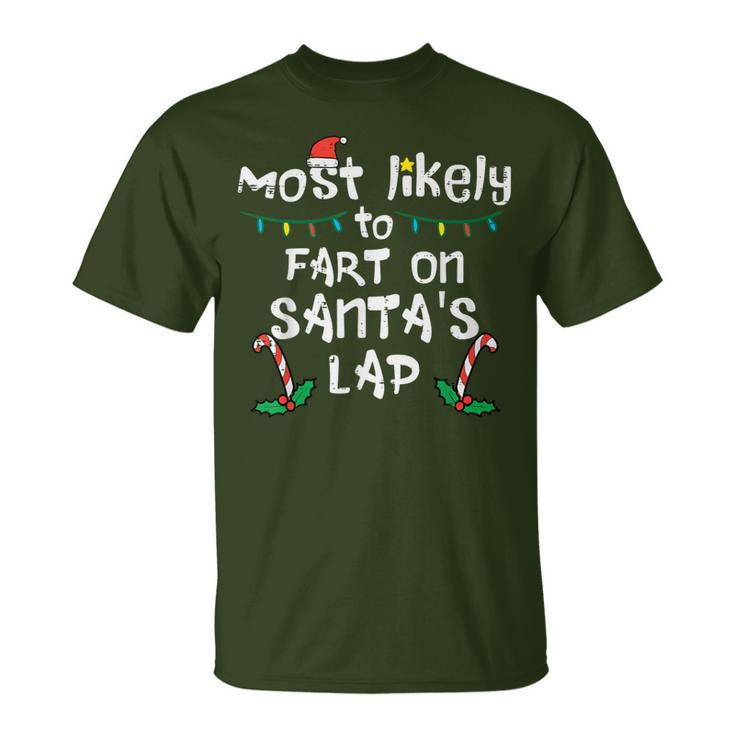 Most Likely To Fart On Santa's Lap Christmas Family T-Shirt