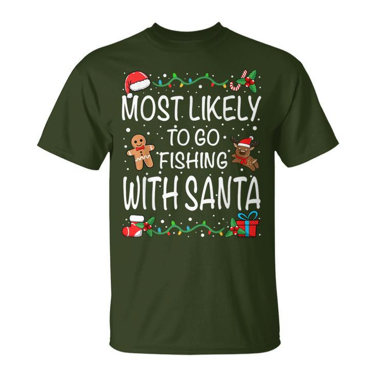 Most Likely To Go Fishing With Santa Family Christmas T-Shirt