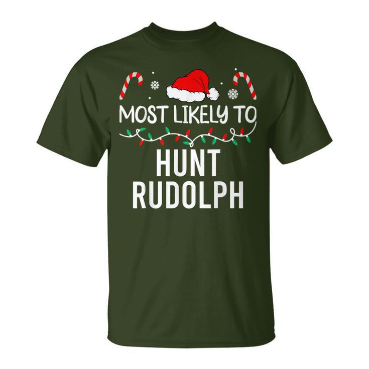 Most Likely To Hunt Rudolph Christmas Matching Pajamas T-Shirt