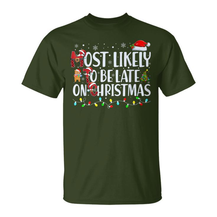 Most Likely To Be Late On Christmas Family Matching Xmas T-Shirt