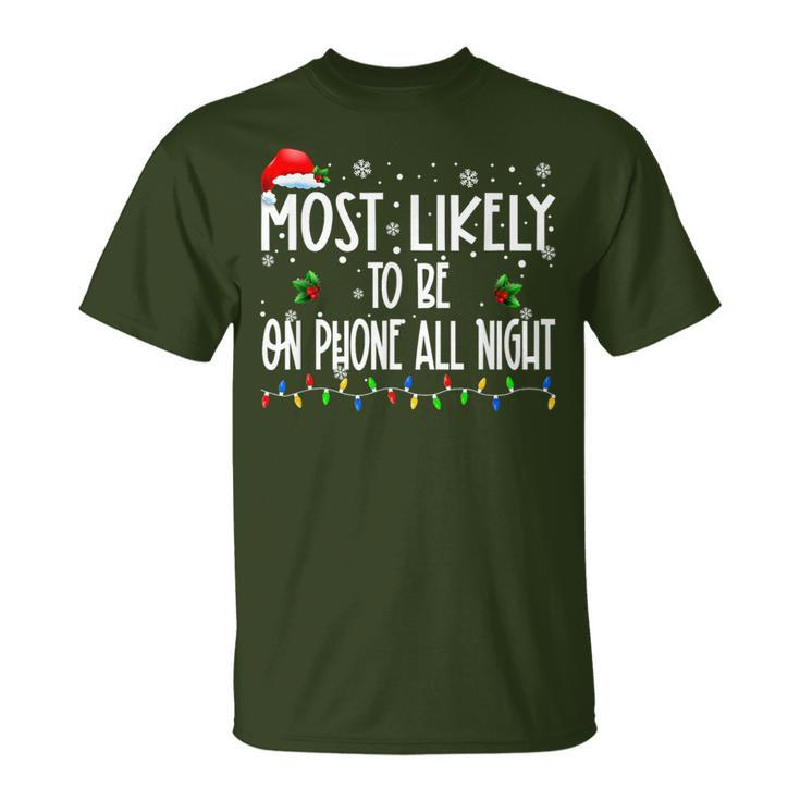 Most Likely To Be On Phone All Night Christmas Family Pjs T-Shirt
