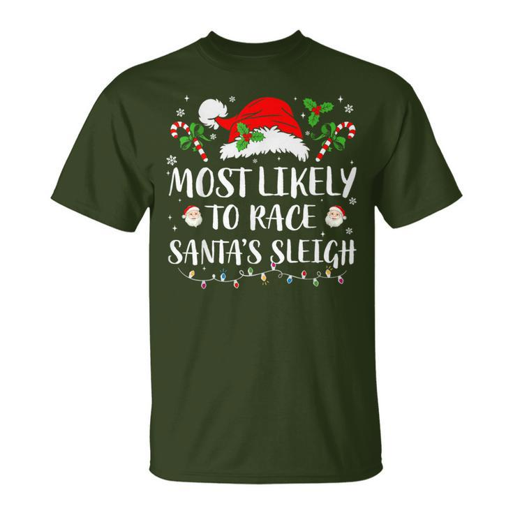 Most Likely To Race Santa's Sleigh Christmas Matching Family T-Shirt