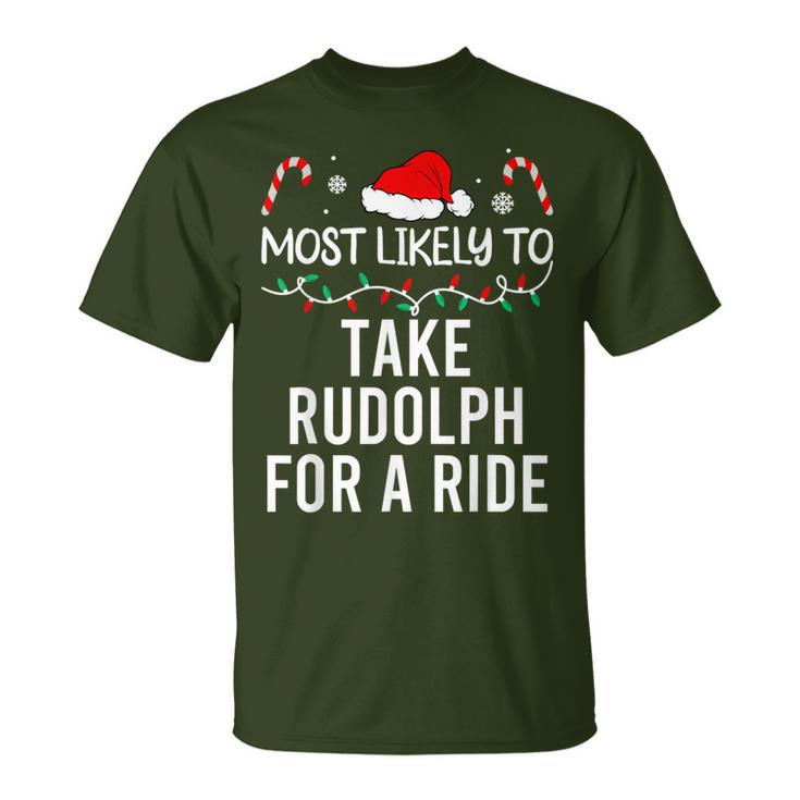 Most Likely To Take Rudolph For A Ride Christmas Matching T-Shirt