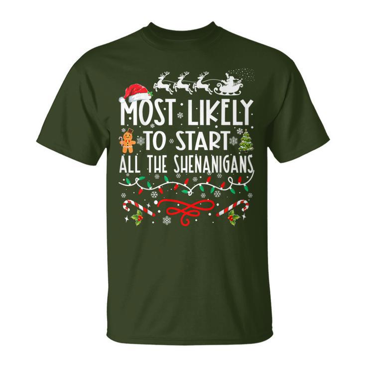 Most Likely To Start All The Shenanigans Family Christmas T-Shirt