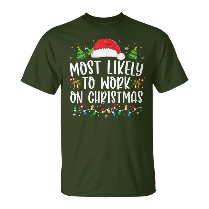 Most Likely To Work On Christmas Family Matching Pajamas T-Shirt