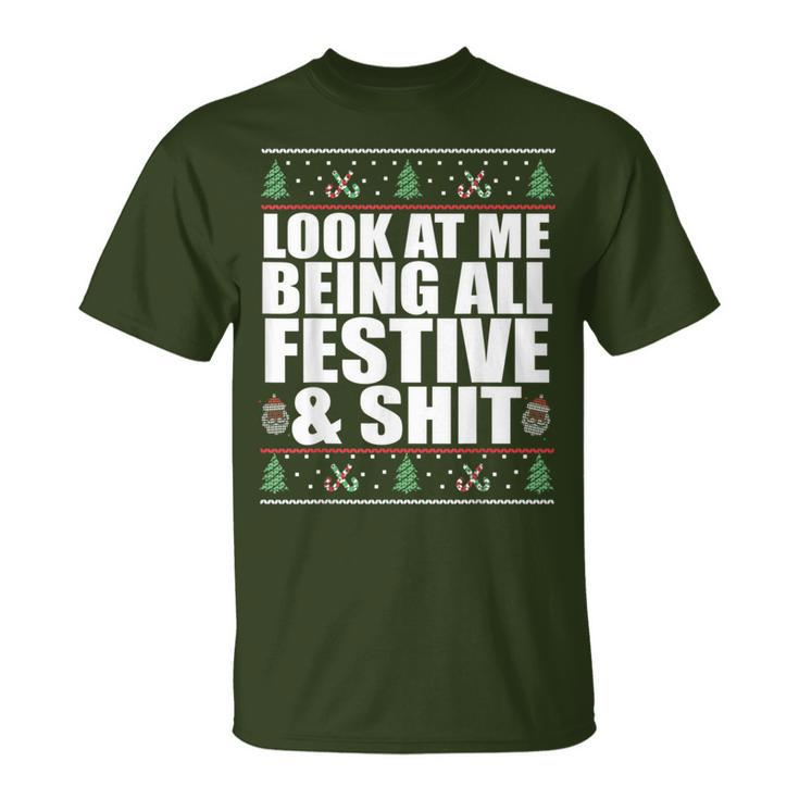 Look At Me Being All Festive & Shit Ugly Sweater Meme T-Shirt