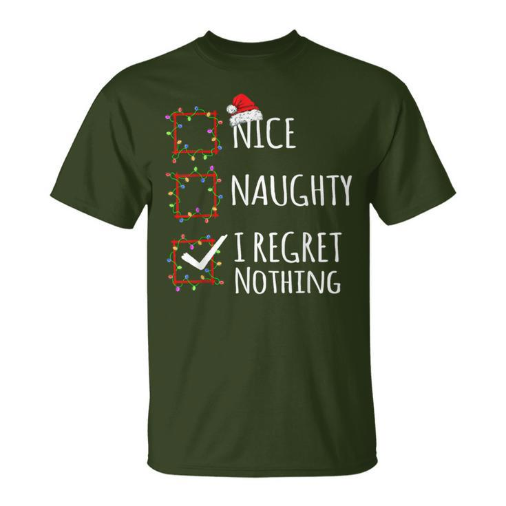 Nice Naughty I Regret Nothing Christmas List Xmas T-Shirt