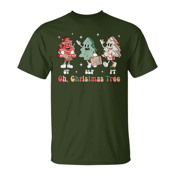 Oh Christmas Tree Slp Ot Pt Therapy Team Tree Cakes Xmas T-Shirt
