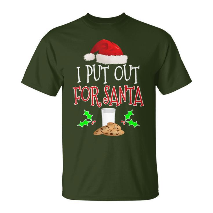 I Put Out For Santa T Christmas Holiday T-Shirt