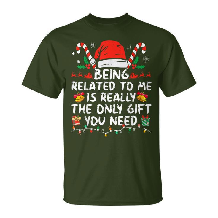 Being Related To Me Christmas Family Xmas Pajamas T-Shirt