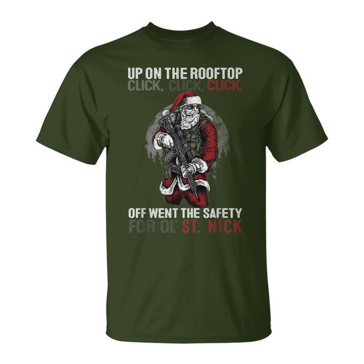 Up On The Rooftop Click Click Click Santa Claus Christmas T-Shirt