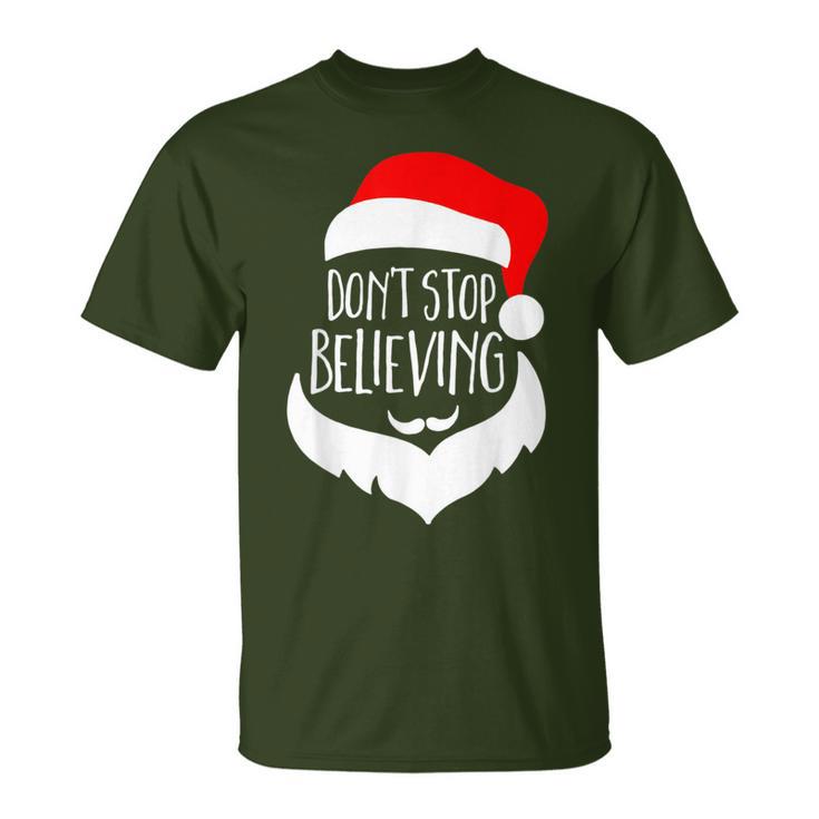 Santa Don't Stop Believing For Christmas T-Shirt