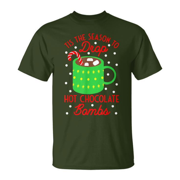 Tis The Season To Drop Hot Chocolate Bombs Christmas T-Shirt