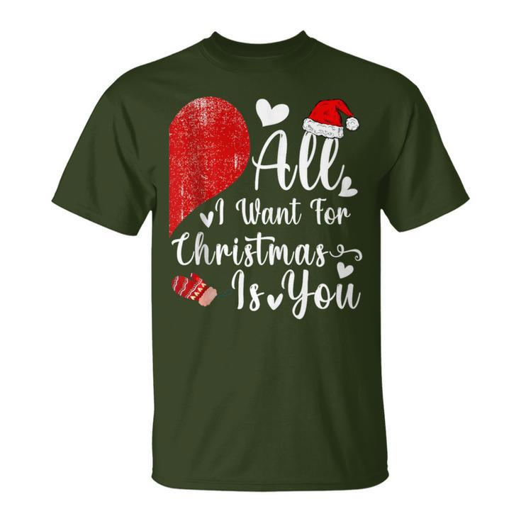 All I Want For Christmas Is You Couples Christmas T-Shirt