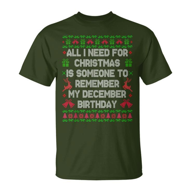 All I Want For Christmas Is Someone To Remember My Birthday T-Shirt