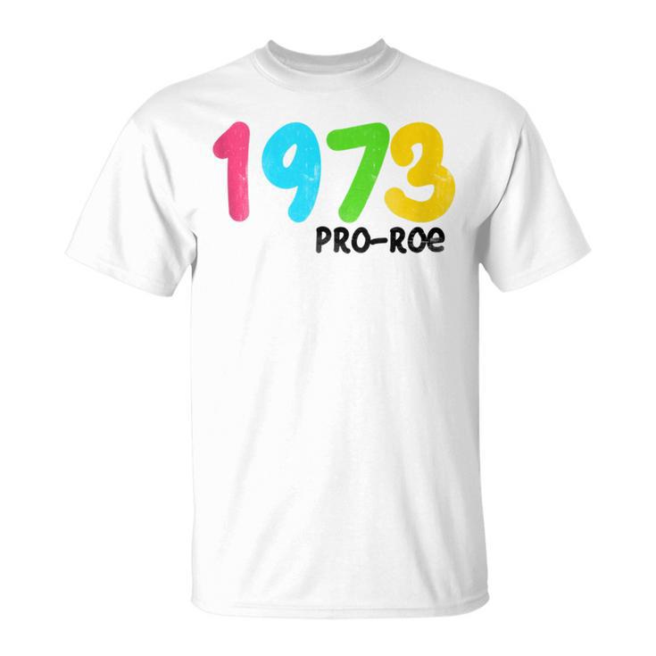 1973 Pro-Roe Protest Rights T-Shirt