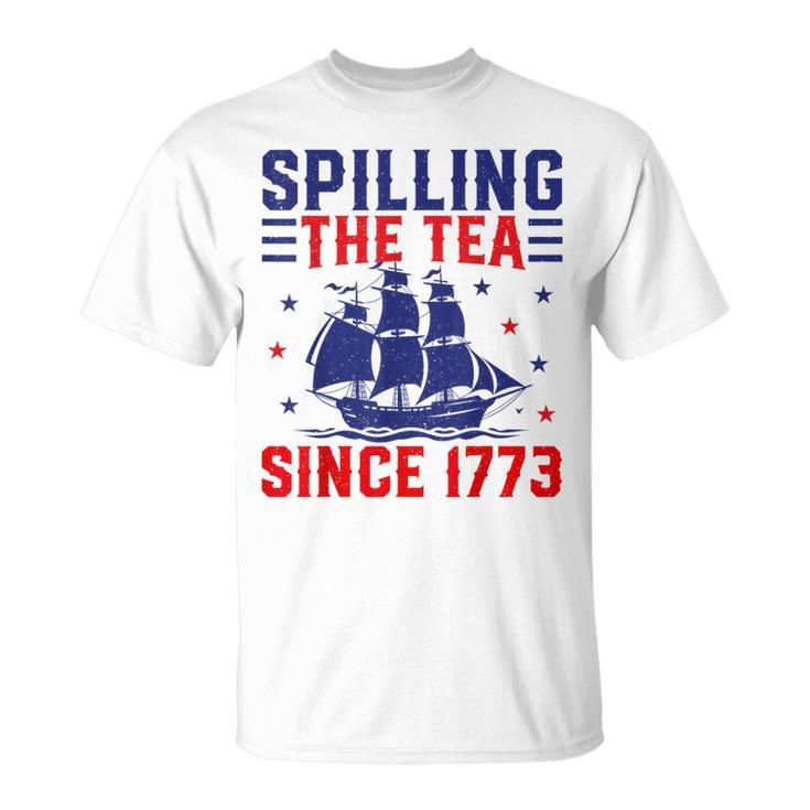 4Th Of July Spilling The Tea Since 1773 T-Shirt
