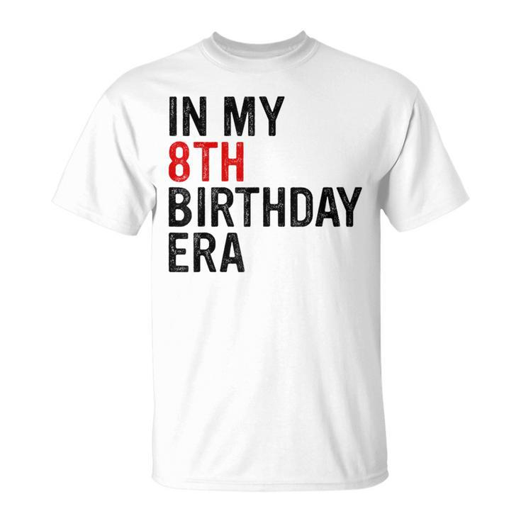 In My 8Th Birthday Era Vintage Eight 8 Years Old Birthday T-Shirt