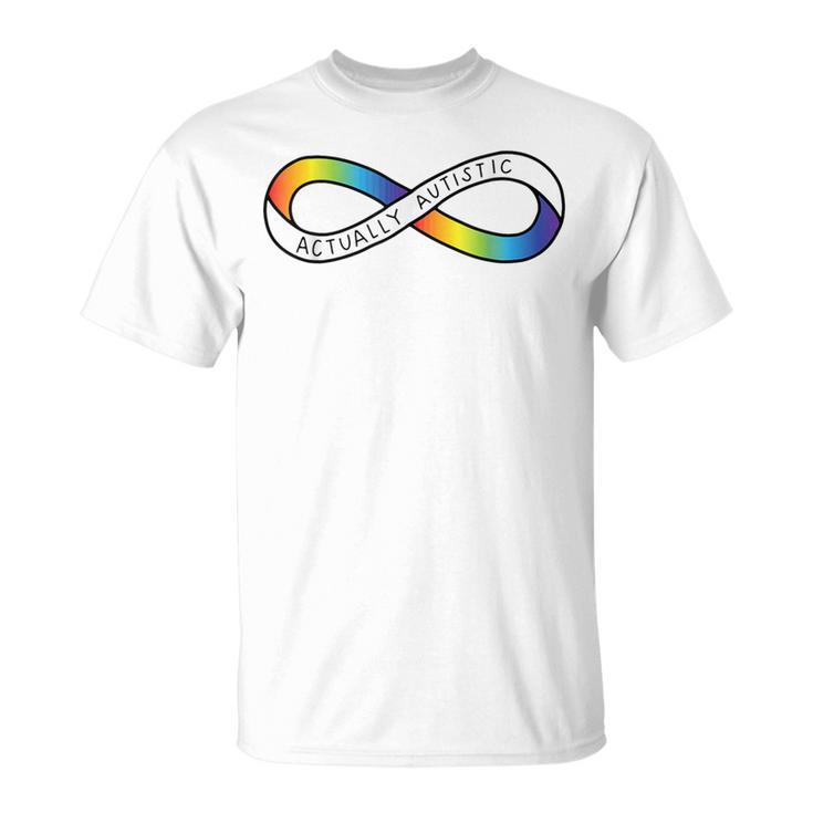 Actually Autistic Rainbow Infinity Neurodiversity Pride 2 T-Shirt