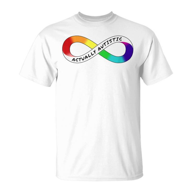 Actually Autistic Rainbow Infinity Neurodiversity Pride T-Shirt