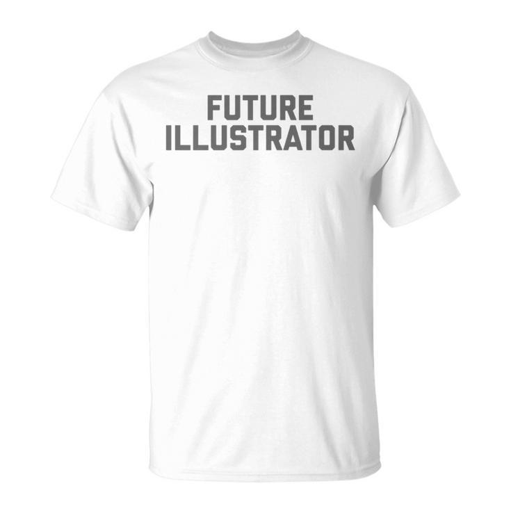 Adult Child Future Illustrator Appreciation T-Shirt