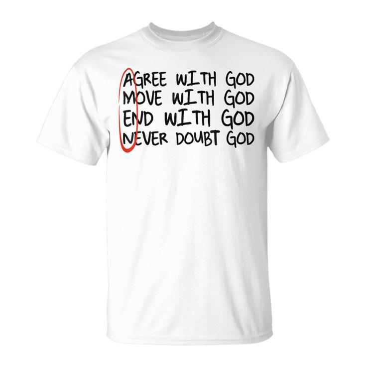 Agree With God Move With God End With God Amen T-Shirt