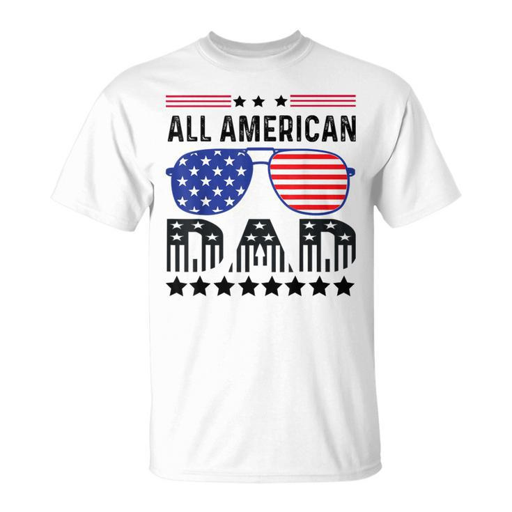 All American Dad 4Th Of July Father's Day Sunglasses Family T-Shirt
