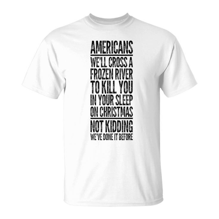 Americans We'll Cross A Frozen River T-Shirt