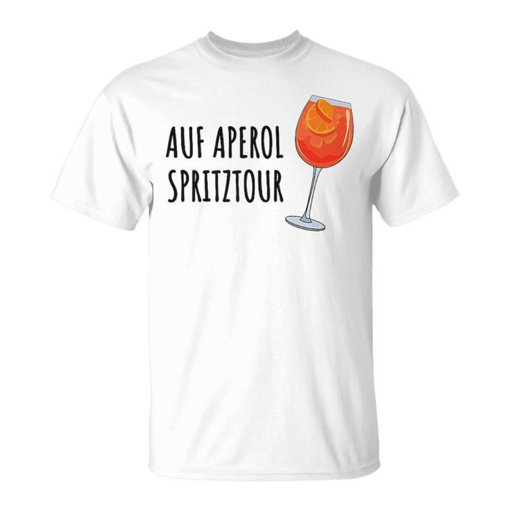 Aperol Bin Auf Aperol Spritztour German Language S T-Shirt