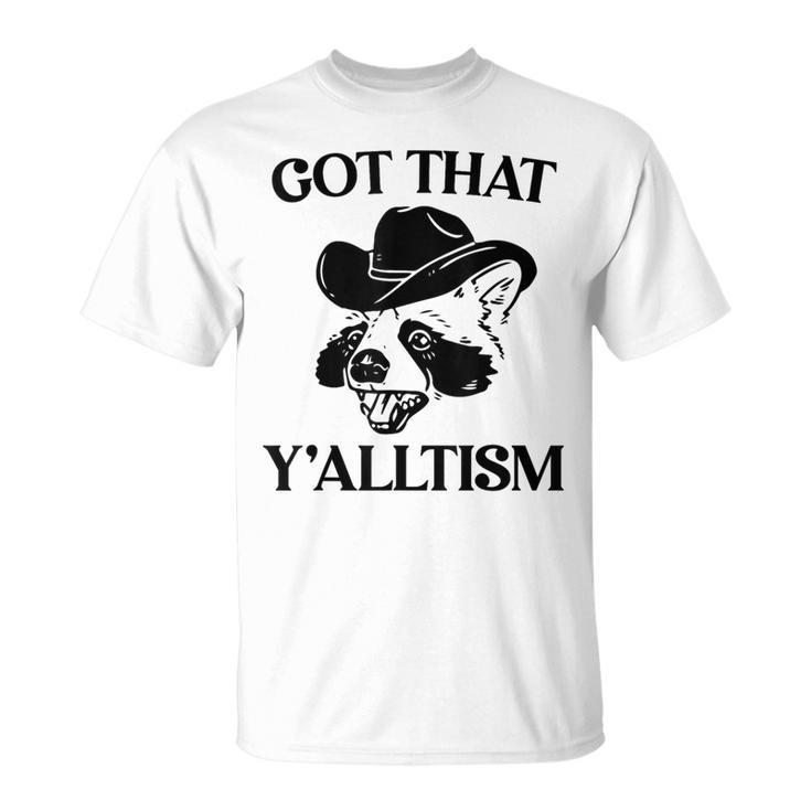 Autism Got That Y'alltism Meme Autistic Raccoon T-Shirt