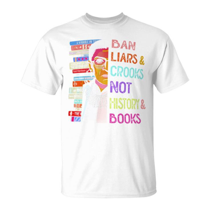 Ban Liars And Crooks Not History And Book T-Shirt