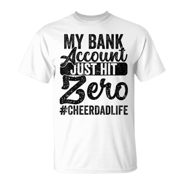 My Bank Account Just Hit Zero Cheer Dad Proud Cheer Father T-Shirt