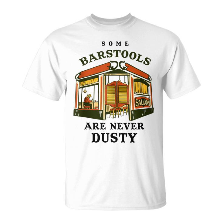 Some Barstools Are Never Dusty Retro Wild West Cowboy Saloon T-Shirt