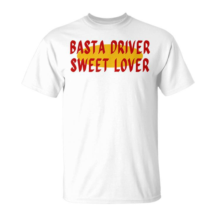 Basta Driver Sweet Lover Jeepney Signage T-Shirt